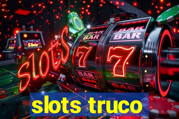 slots truco